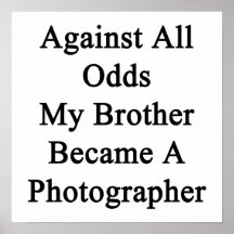 Against All Odds My Brother Became A Photographer. Poster