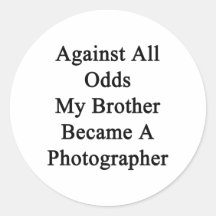 Against All Odds My Brother Became A Photographer. Sticker