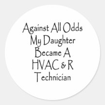 Against All Odds My Daughter Became A HVAC R Techn Stickers