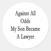 Against All Odds My Son Became A Lawyer Sticker