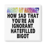 Against gay marriage? refrigerator magnet