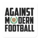 Against Modern Football. Square Stickers