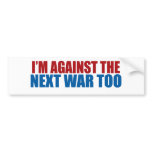 against the next war too bumper sticker