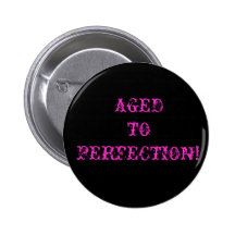 ÂGÉ À LA PERFECTION ! PIN'S