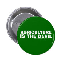 AGRICULTURE IS THE DEVIL Pinback