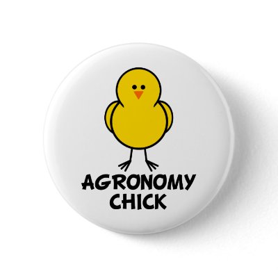 Agronomy Chick Pin by chicktshirts8