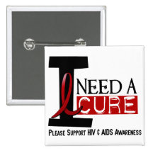 AIDS / HIV I NEED A CURE 1 BUTTON
