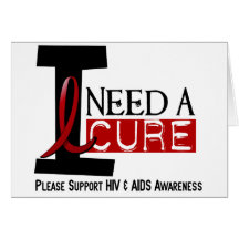 AIDS / HIV I NEED A CURE 1 GREETING CARDS