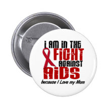 AIDS HIV In The Fight 1 Mom Buttons