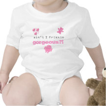Ain't I frikkin gorgeous?! Tee Shirts