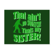 Ain't no squatch that's my sister postcards