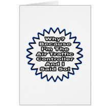 Air Traffic Controller...Because I Said So Cards