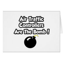 Air Traffic Controllers Are The Bomb! Card