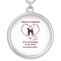 Airedale Terriers Must Be loved Jewelry