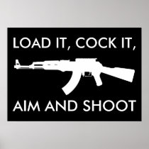 ak47 : load it, cock it, aim and shoot poster