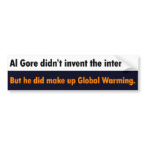 Al Gore Didn't invent the internet Bumper Sticker