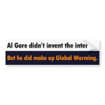 Al Gore Didn't invent the internet Bumper Sticker bumper stickers