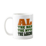 Al - the Man, the Myth, the Legend! Coffee Mug
