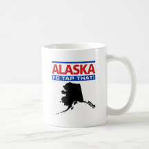 Alaska I'd Tap That! Coffee Mug