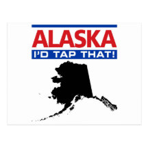 Alaska I'd Tap That! Postcards