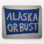 Alaska or Bust mousepad