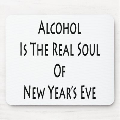 Alcohol Is The Real Soul Of New Year's Eve Mouse Pads by Supernova23a