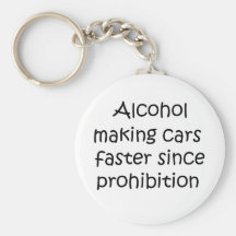 Alcohol making cars faster since prohibition keychain