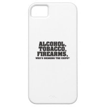 Alcohol Tobacco Firearms Who's bringing the chips? iPhone 5 Covers