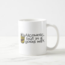 Alcoholic But In A Good Way Beer Mug