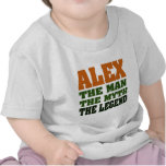 Alex - the Man, the Myth, the Legend! t-shirts