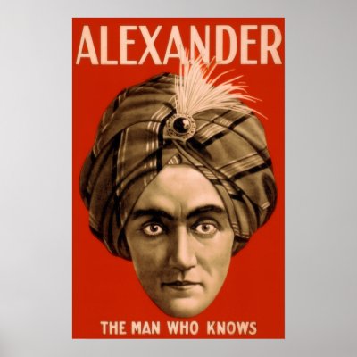 Alexander "The Man Who Knows" (The Poster) by nebadon
