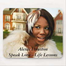 Alexis Houston Speak Love - Life Lessons Mouse Pad