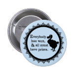 Alice Dodo Everybody Has Won Button