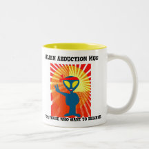 Alien Abduction Mug For Those Who Want to Believe
