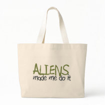 Aliens Made Me Do It Tote Bag
