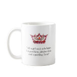 "All A Girl Needs To Be Happy..." Mugs