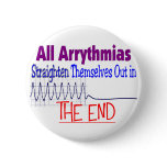All arrhythmias straighten themselves out END buttons