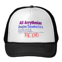 All arrhythmias straighten themselves out END Trucker Hats