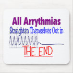 All arrhythmias straighten themselves out END mousepads