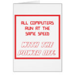 All computers run at the same speed greeting card