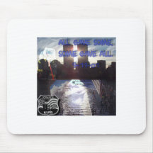 All gave some..some gave ALL Mouse Mat