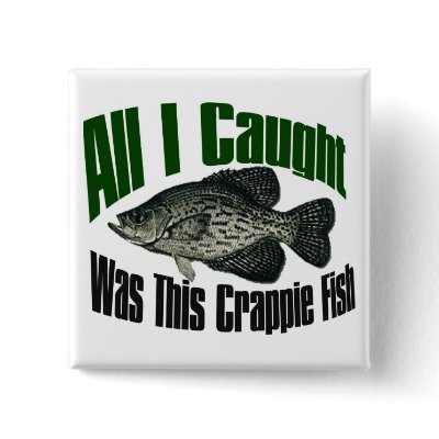 All I caught was this crappie fish button by burntright