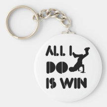 All I Do Is Win At Breakdance Keychains