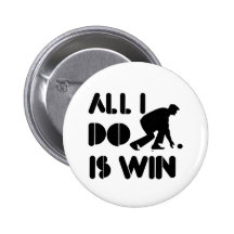 All I Do Is Win At Lawn bowling Buttons
