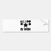 All I Do Is Win At Powerlifter Bumper Sticker