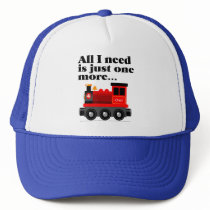 All I need is just one more... Trucker Hat