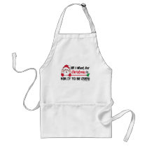 All I want for Christmas Apron