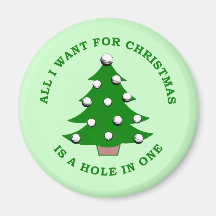 All I Want For Christmas Is A Hole In One Refrigerator Magnet