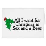 All I Want For Christmas Is Sex And A Beer Cards