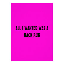 ALL I WANTED WAS A BACK RUB CUSTOM INVITES